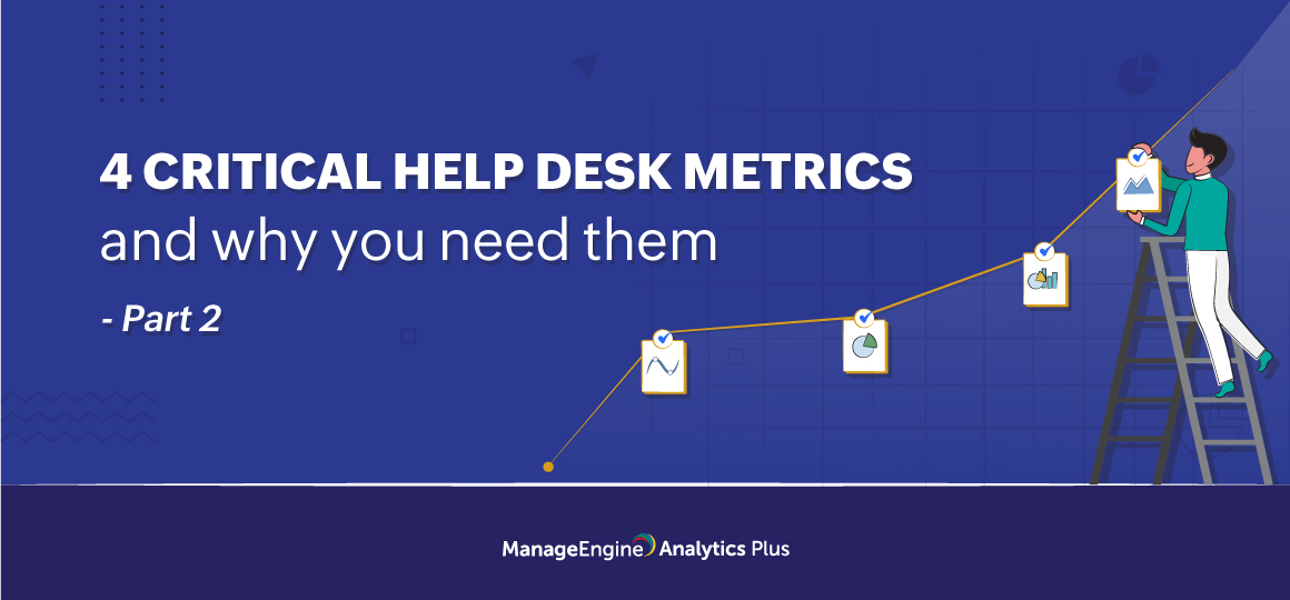 Critical help desk metrics