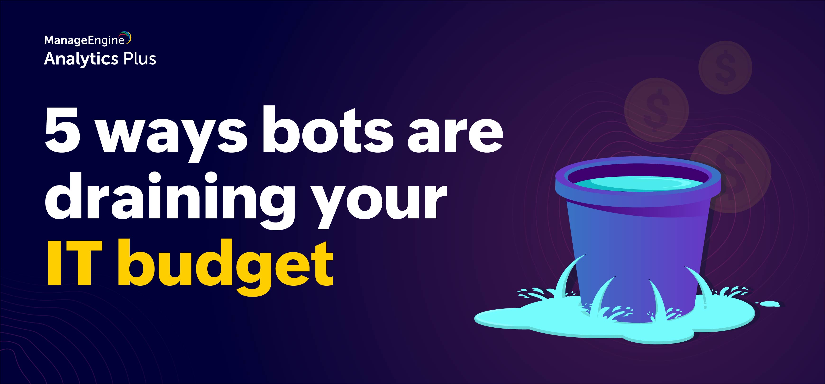 5 ways bots are draining your IT budget 
