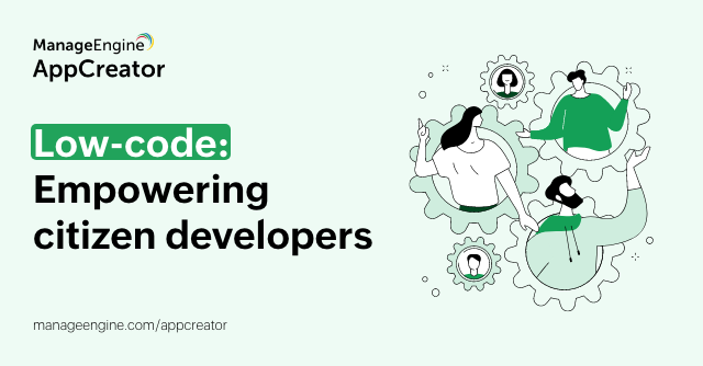 Low-code: empowering citizen developers